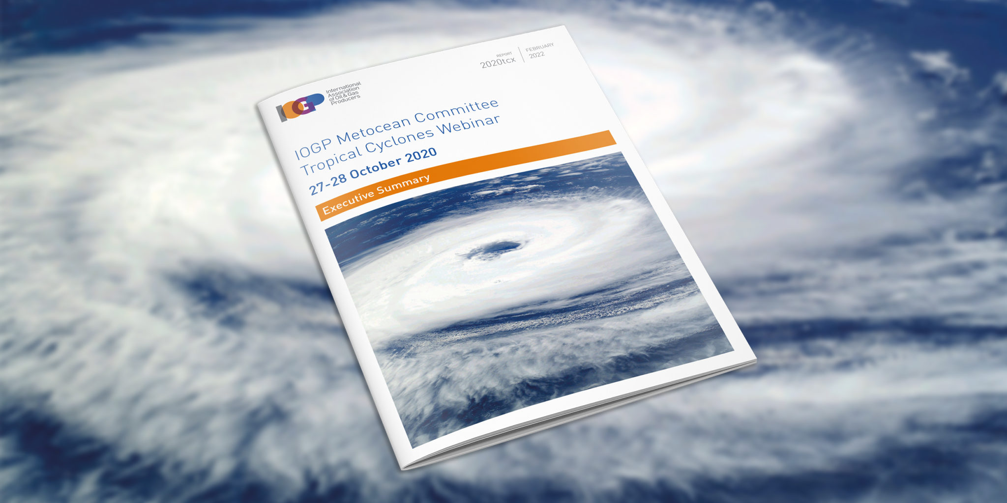 IOGP Metocean Committee Tropical Cyclones Webinar - Executive Summary