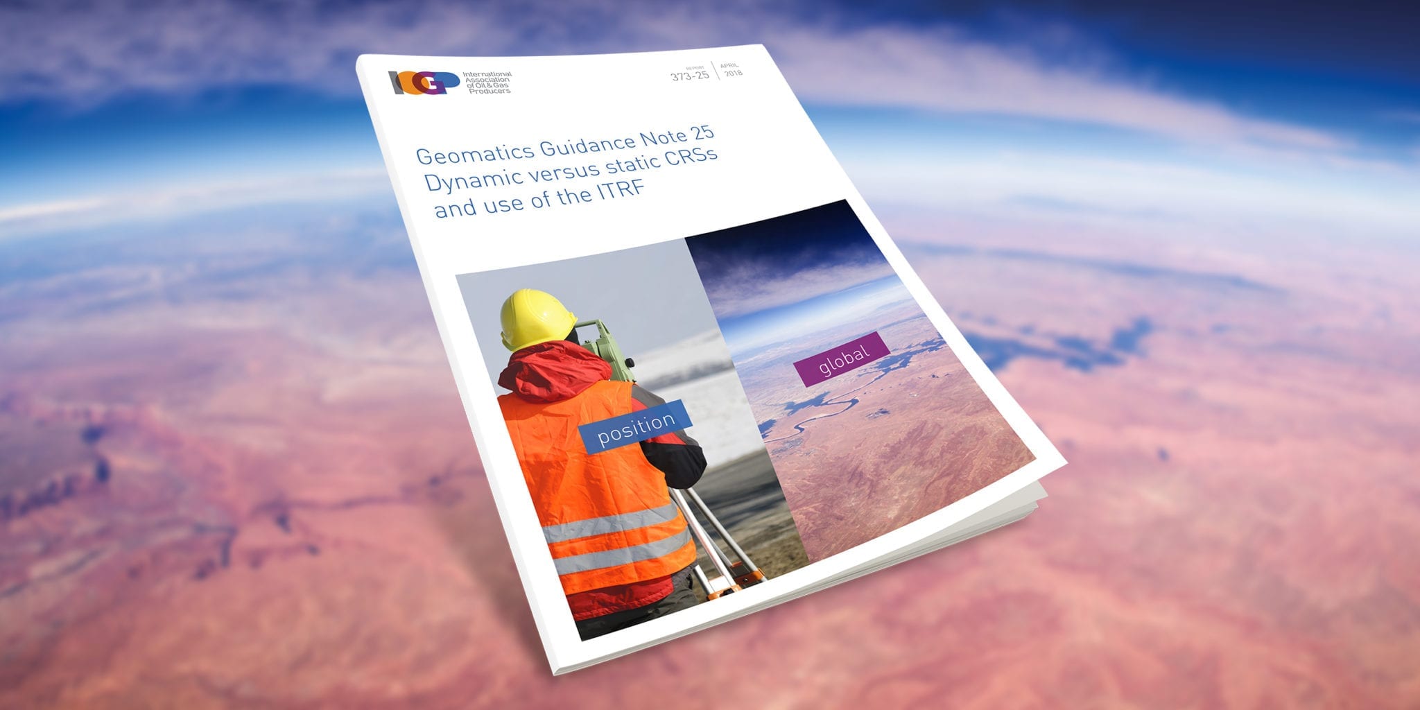 Geomatics Guidance Note 25 – Dynamic versus Static CRSs and Use of the ITRF
