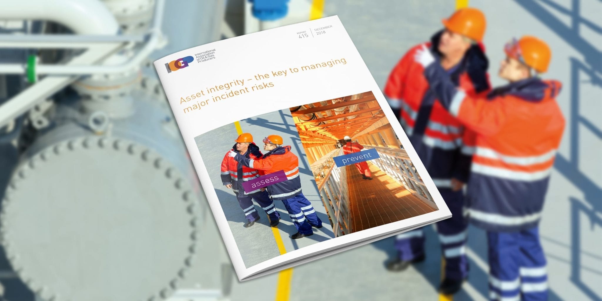 Asset integrity - the key to managing major incident risks