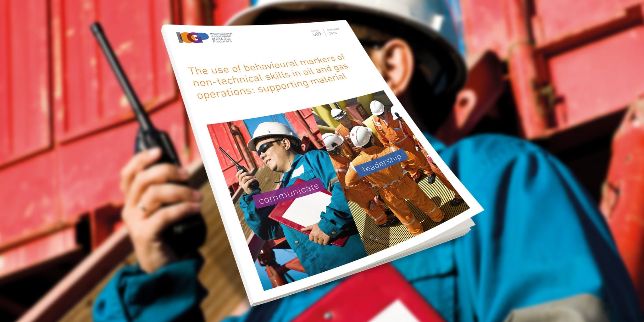 The use of behavioural markers of non-technical skills in oil and gas operations: supporting material