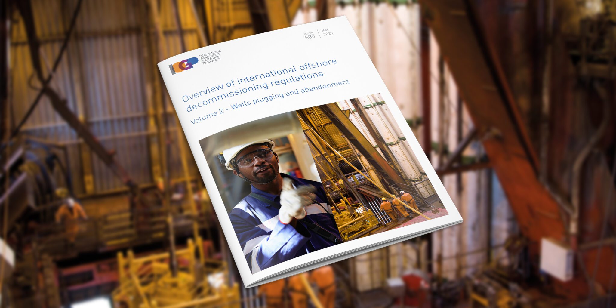 Overview of International Offshore Decommissioning Regulations – Volume 2: Wells plugging and abandonment